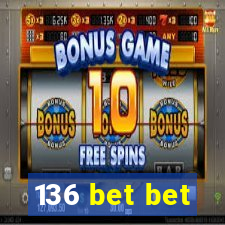 136 bet bet